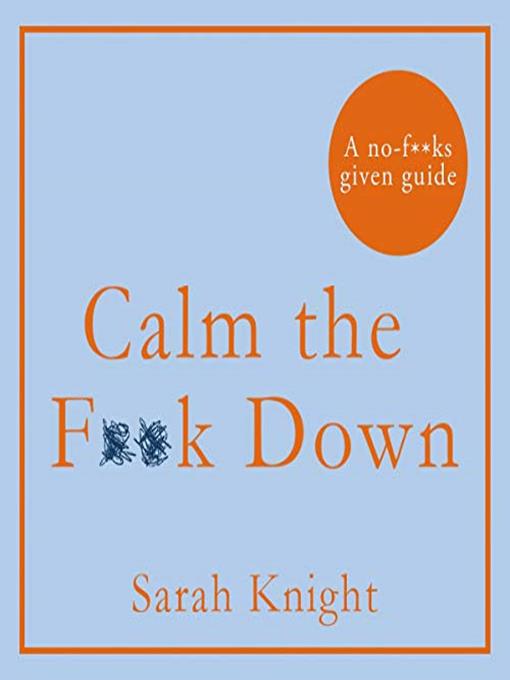 Title details for Calm the F**K Down by Sarah Knight - Available